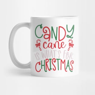 Candy Cane is Whats for Christmas-Christmas Mug